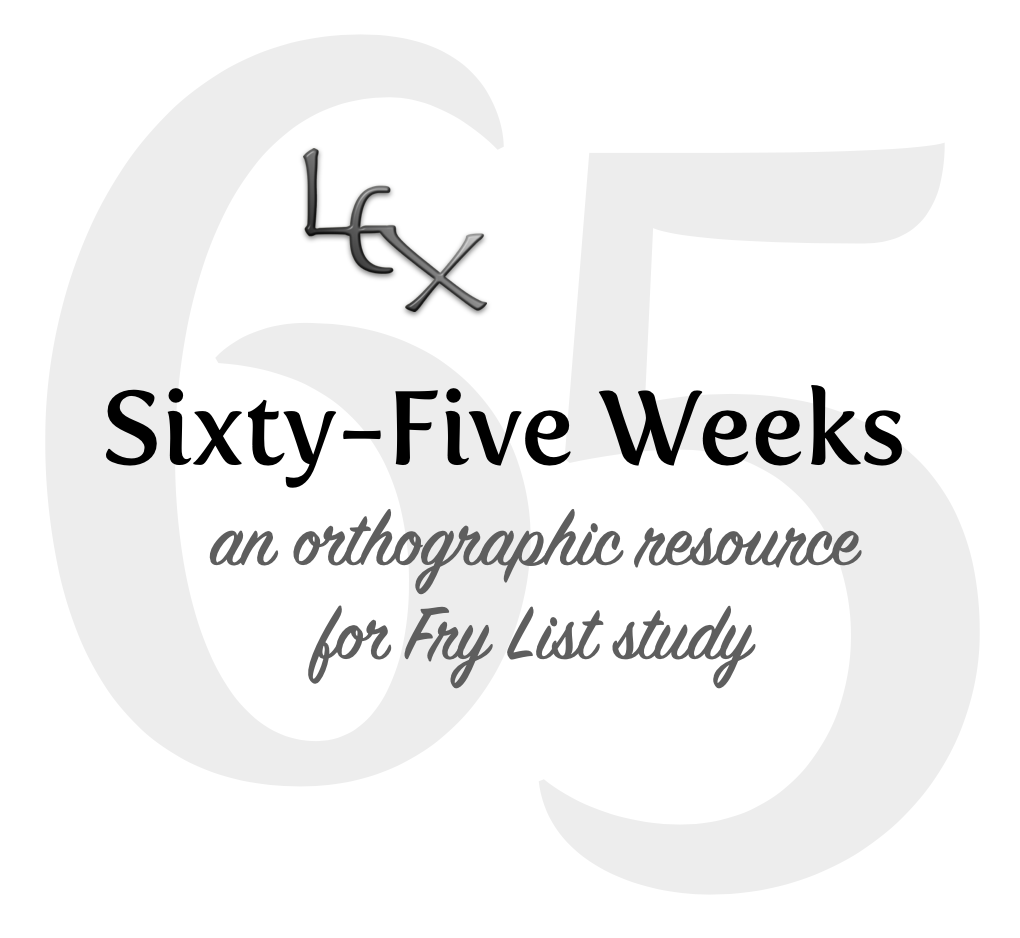 Sixty-Five Weeks: an orthographic resource for Fry List study